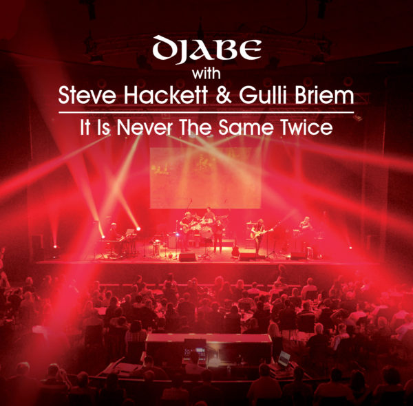 Djabe with Steve Hackett & Gulli Briem – It Is Never The Same Twice CD