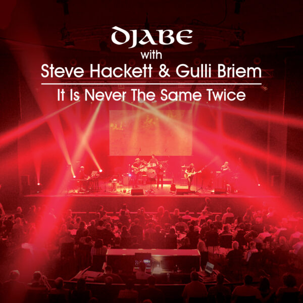 Djabe with Steve Hackett & Gulli Briem – It Is Never The Same Twice CD