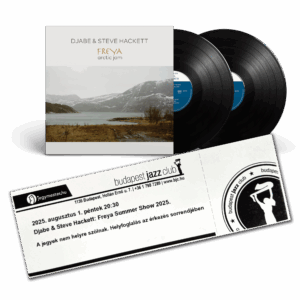 Djabe & Steve Hackett: Freya – Arctic Jam 2LP + 1 ticket – Budapest Jazz Club 1 August 2025 bundle
