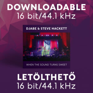 Djabe & Steve Hackett – When The Sound Turns Sweet (Letölthető 16 bit/44.1 kHz)